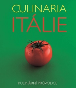 Culinaria Itálie - Claudia Piras,Dagmar Lieblová,Věra Bětáková,Hana Krejčí
