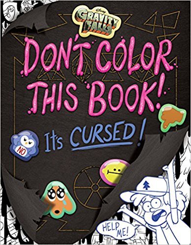 Gravity Falls Don't Color This Book! - It's Cursed!