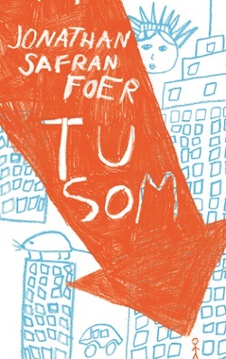 Tu som - Jonathan Safran Foer,Otto Havrila