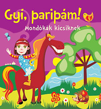 Gyí, paripám! - Mondókák kicsiknek