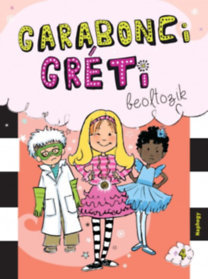 Garabonci Gréti beöltözik