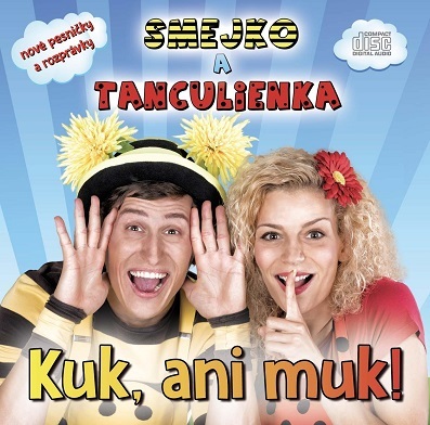 Smejko a Tanculienka - Kuk ani muk! CD