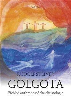 Kniha Golgota - Rudolf Steiner