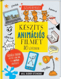 Kniha Készíts animációs filmet 10 lépésben! - Will Bishop-Stephens