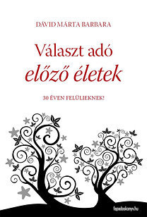 Választ adó előző életek - 30 éven felülieknek!