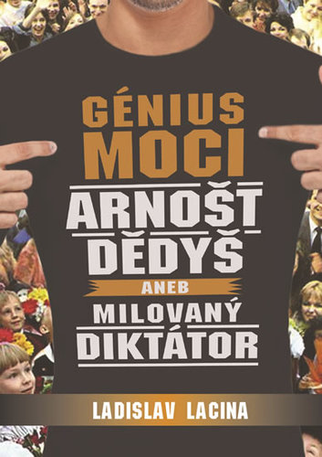 Génius moci Arnošt Dědyš aneb Milovaný diktátor kúpite na Panta Rhei