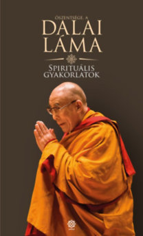 Spirituális gyakorlatok - Út az értékes élethez