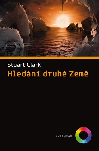 Hledání druhé Země - Stuart Clark