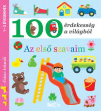 100 érdekesség a világból - Első szavaim