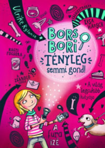 Bors Bori - Tényleg semmi gond!