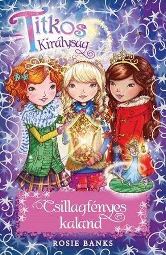 Kniha Titkos királyság - Csillagfényes kaland - Különkiadás - Rosie Banks