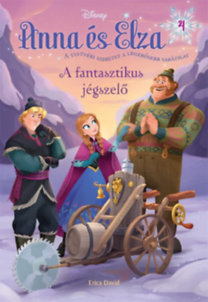 Jégvarázs - Anna és Elza 4. - A fantasztikus jégszelő