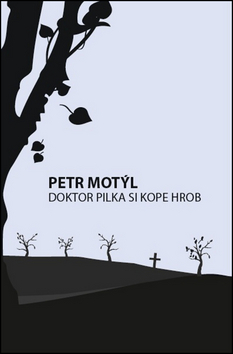 Doktor Pilka si kope hrob kúpite na Panta Rhei