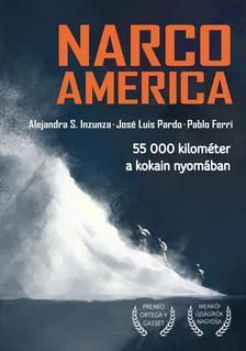 Kniha Narcoamerica. 55 000 kilométer a kokain nyomában - Kolektív autorov