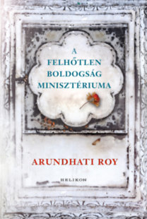 Kniha A Felhőtlen Boldogság Minisztériuma - Arundhati Roy