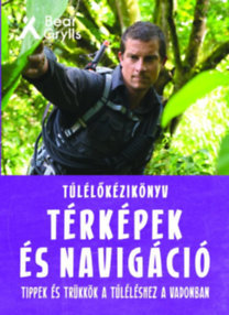 Kniha Túlélőkézikönyv - Térképek és navigáció - Bear Grylls