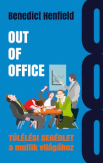 Out of Office - Túlélési segédlet a multik világához