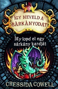 Kniha Így neveld a sárkányodat 9. - Így lopd el egy sárkány kardját - Cressida Cowell