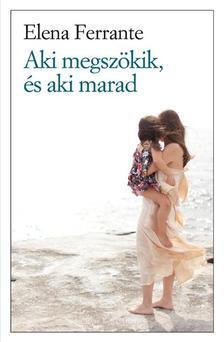 Aki megszökik, és aki marad - Nápolyi regények 3.