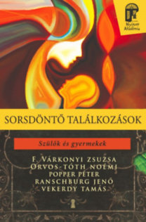 Kniha Sorsdöntő találkozások - Szülők és gyermekek - Kolektív autorov