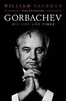 Gorbachev - His Life and Times