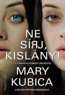 Kniha Ne sírj, kislány! - Mary Kubica