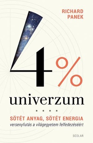 4% univerzum - Sötét anyag, sötét enegria - Richard Panek,Balázs Bujna