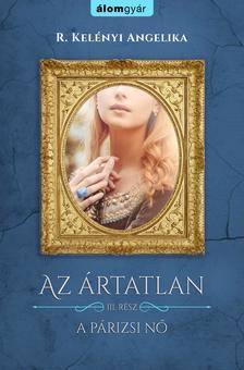 Kniha Az ártatlan 3. - A páriszi nő - Angelika R. Kelényi