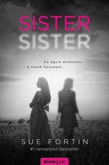 Sister, sister - Az egyik elveszett, a másik hazudott…
