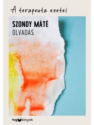 A terapeuta esetei - Olvadás - Máté Szondy, Dr.
