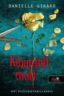 Kniha Kihantolt múlt - Dr. Schwartzman 1. - Danielle Girard