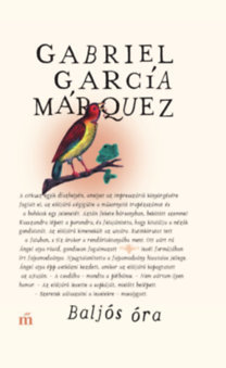 Baljós óra - Gabriel García Márquez
