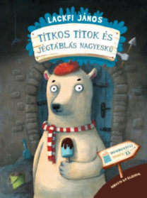 Titkos titok és jégtáblás nagyeskü - Dombontúli mesék 13.