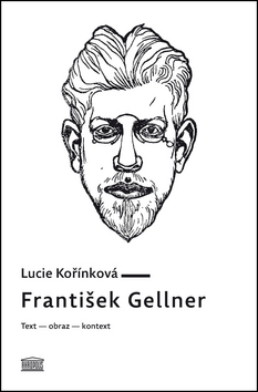 Kniha František Gellner: Text – obraz – kontext
