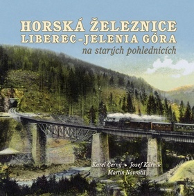 Kniha Horská železnice Liberec - Jelenia Góra na starých pohlednicích