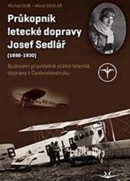 Kniha Průkopník letecké dopravy Josef Sedlář