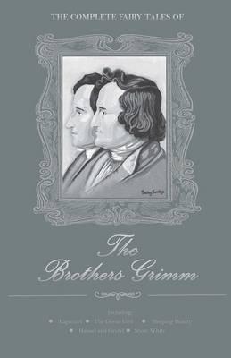 The Complete Fairy Tales - Grimm Jacob,Wilhelm Grimm,Arthur