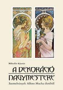 A dekoráció nagymestere - Szemelvények Alfons Mucha életéből