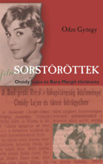 Kniha Sorstöröttek - Onódy Lajos és Bara Margit története - György Odze