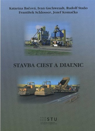 Stavba ciest a diaľnic - Katarína Bačová,Kolektív autorov