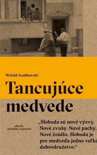 Tancujúce medvede - Witold Szablowski,Karol Chmel