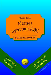 Német nyelvtani ABC gyakorlatokkal - + 44 teszt (letölthető megoldásokkal)