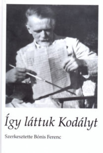 Kniha Így láttuk Kodályt - Ferenc Bónis