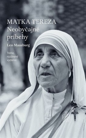 Matka Tereza - Neobyčajné príbehy 3. rozšírené vydanie