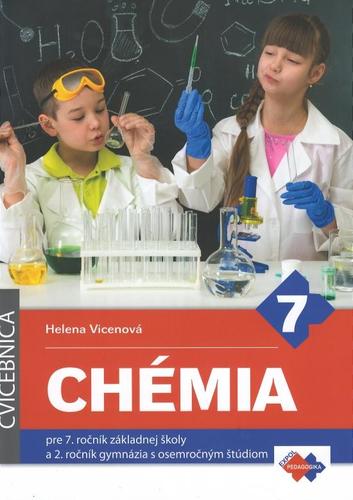 Chémia pre 7. ročník základnej školy a 2. ročník gymnázia s osemročným štúdiom (cvičebnica) - Vicenová Helena