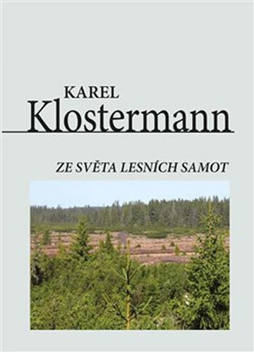Kniha Ze světa lesních samot - Karel Klostermann