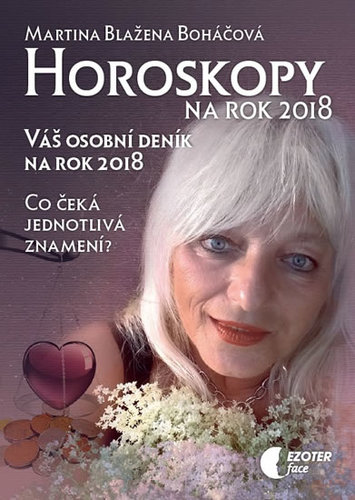 Horoskopy na rok 2018 - Váš osobní deník na rok 2018 - Martina Blažena Boháčová