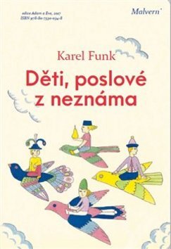 Děti, poslové z neznáma - Karel Funk