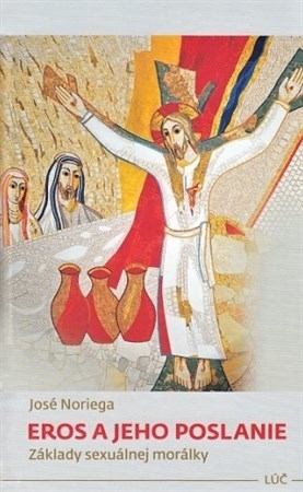 Kniha Eros a jeho poslanie - José Noriega