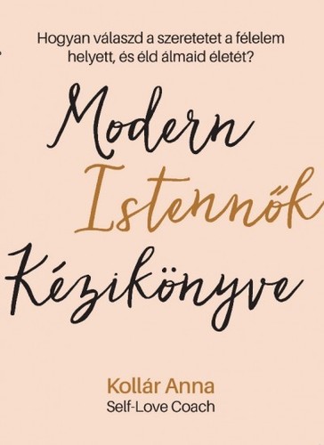 Modern Istennők Kézikönyve - Anna Kollár